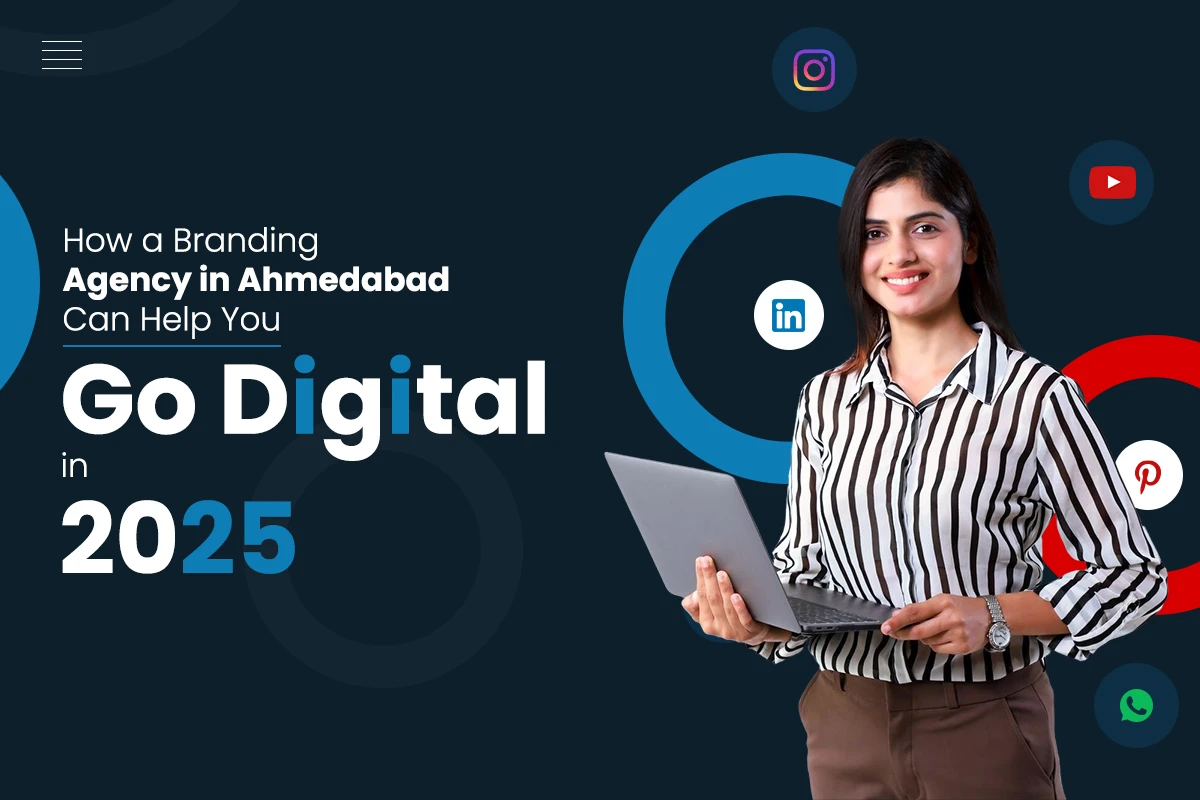 How a Branding Agency in Ahmedabad Can Help You Go Digital in 2025
