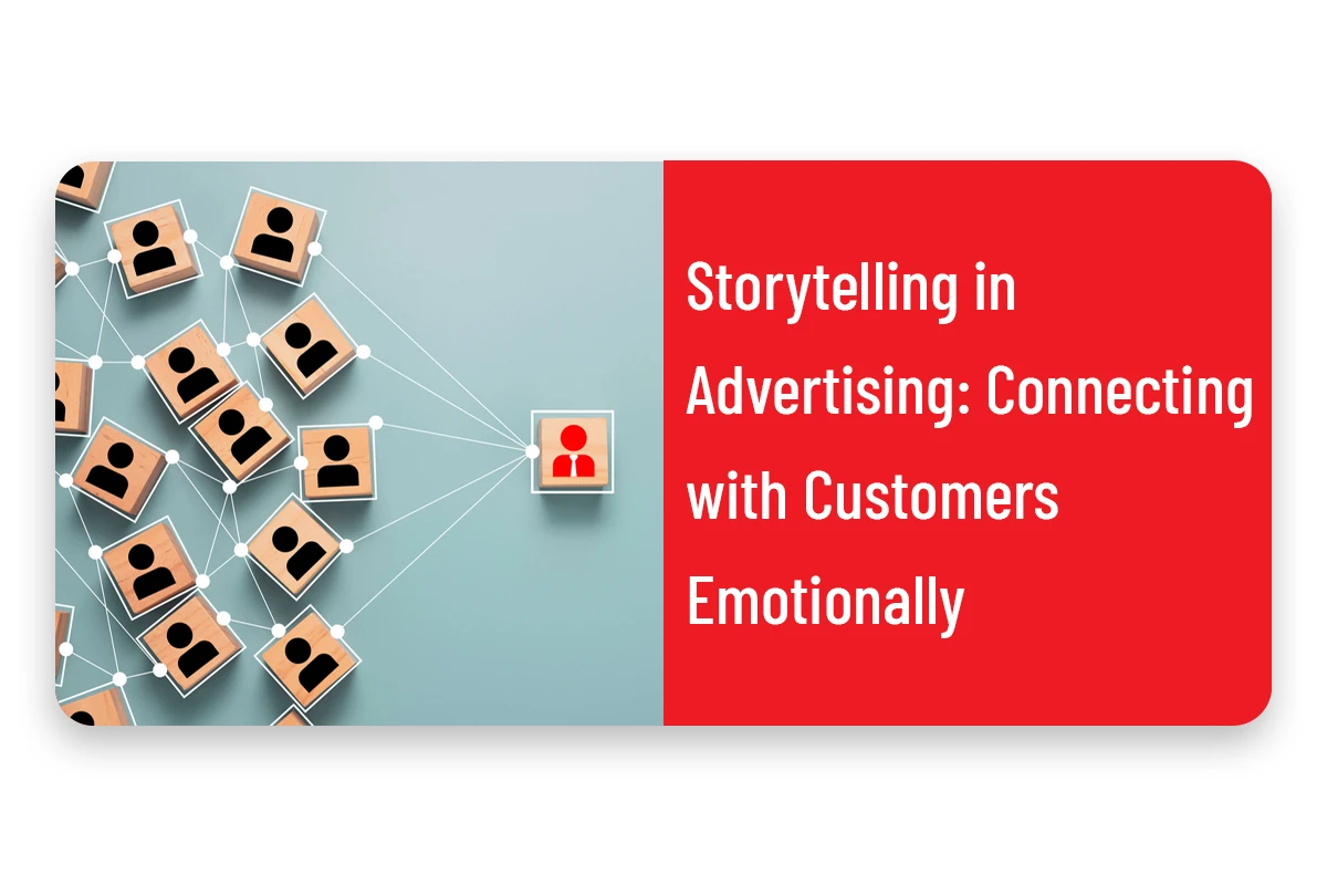 Storytelling in Advertising: The Secret to Winning Customer Hearts