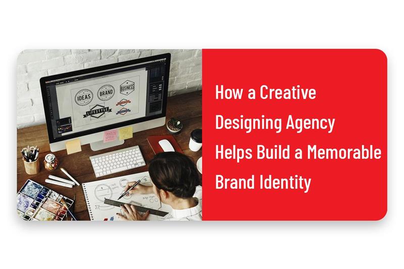 How a Creative Design Agency Helps Build a Memorable Brand Identity