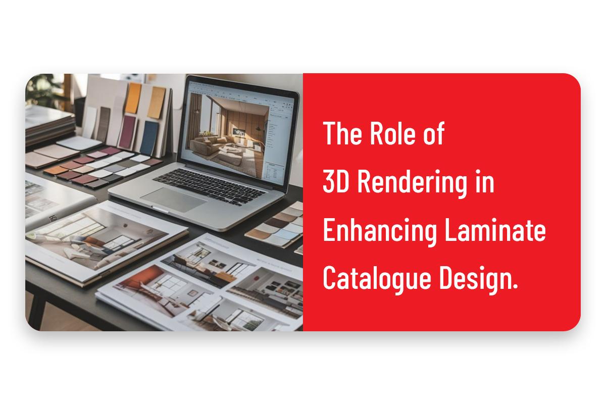 The Role of 3d Rendering in Enhancing Laminate Catalogue Design