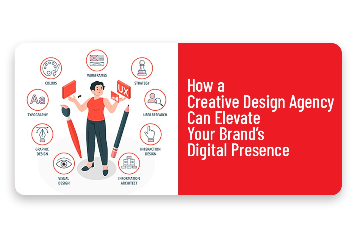 How a Creative Design Agency Can Boost Your Brand’s Digital Presence