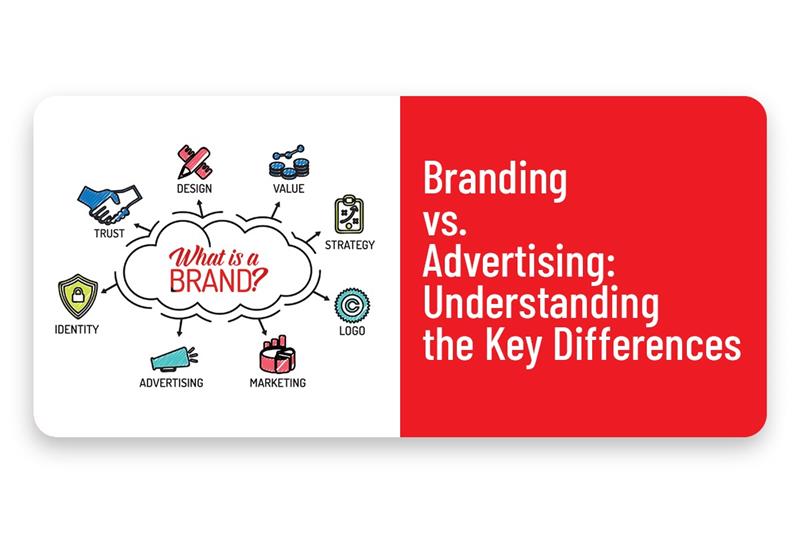 Branding vs. Advertising: Understanding the Key Differences