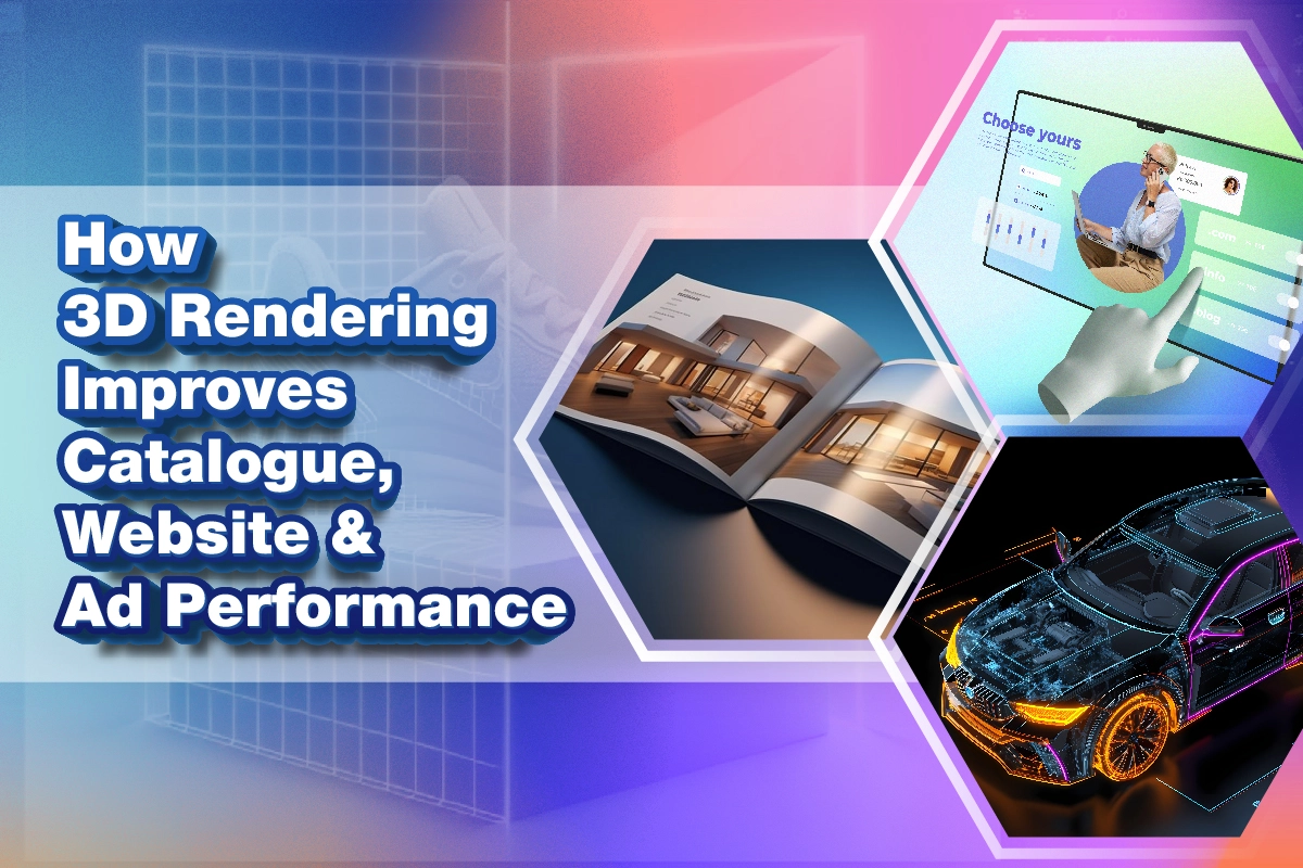 How 3D Rendering Elevates Catalogue, Website & Advertising Performance